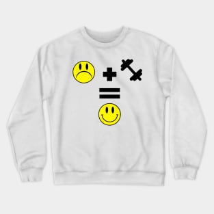 Go to the gym to feel happy Crewneck Sweatshirt